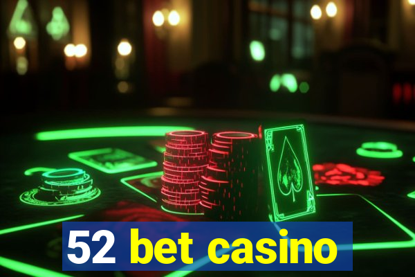 52 bet casino